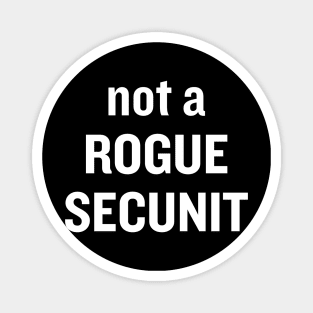 Not A Rogue SecUnit Magnet